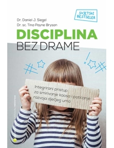 Disciplina bez drame - Daniel J. Siegel, Tina Payne Bryson