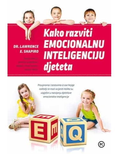 Kako razviti emocionalnu inteligenciju djeteta - dr. Lawrence E. Shapiro