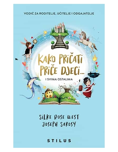 Kako pričati priče djeci - Silke Rose West i Joseph Sarosy