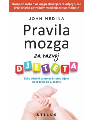 Pravila mozga za razvoj djeteta - John Medina