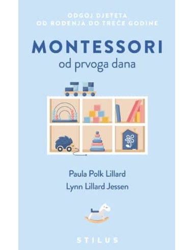 Montessori od prvoga dana - Paula Polk Lillard i Lynn Lillard Jessen