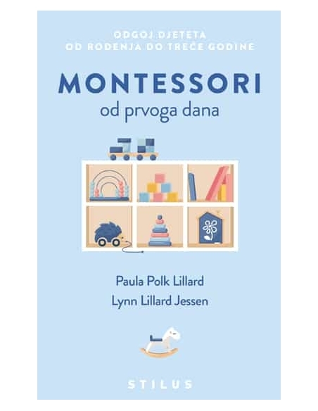 Montessori od prvoga dana - Paula Polk Lillard i Lynn Lillard Jessen