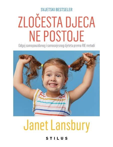 Zločesta djeca ne postoje - Janet Lansbury