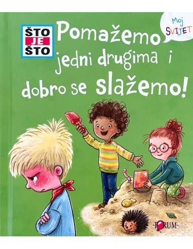 Što je što? Pomažemo jedni drugima i dobro se slažemo!