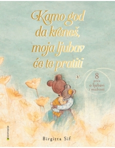 Kamo god da kreneš, moja ljubav će te pratiti